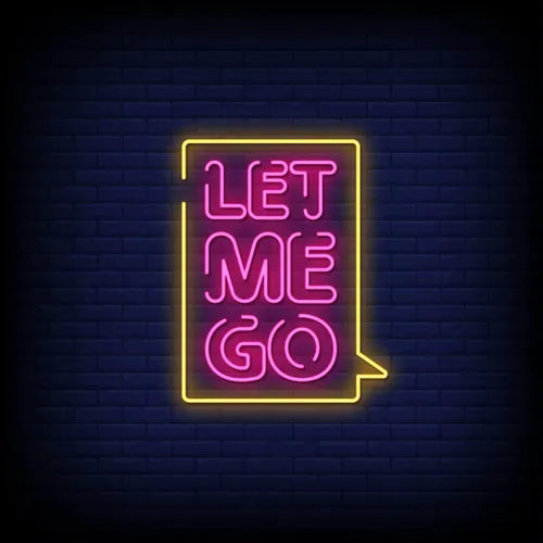 Let Me Go Neon Sign - Custom Hats Now