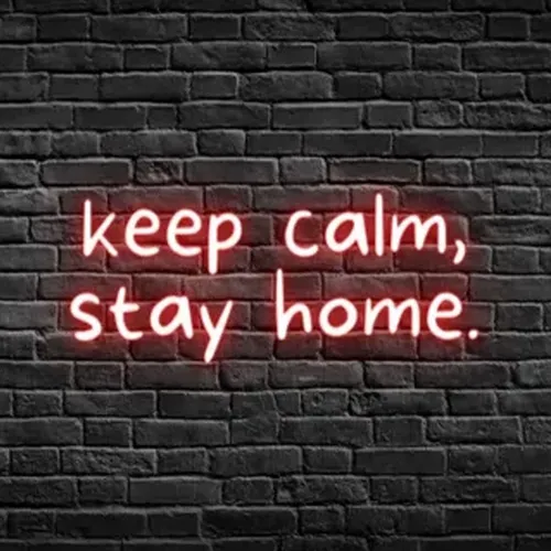 Keep Calm, Stay Home Neon Sign - Custom Hats Now