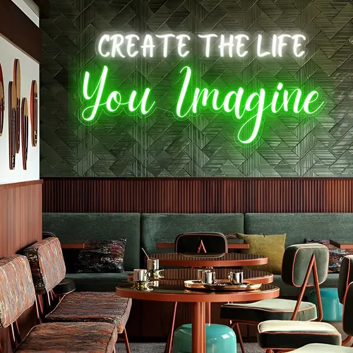 Create the life you Imagine Neon Sign - Custom Hats Now