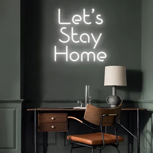 Let’s Stay Home LED Neon Sign - Custom Hats Now