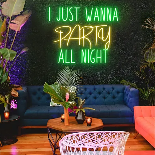 I Just Wanna Party All Night LED Neon Sign - Custom Hats Now
