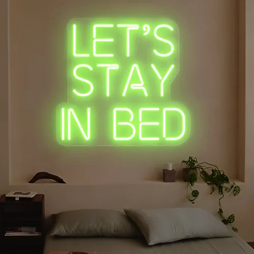Let's Stay In Bed Neon Sign - Custom Hats Now
