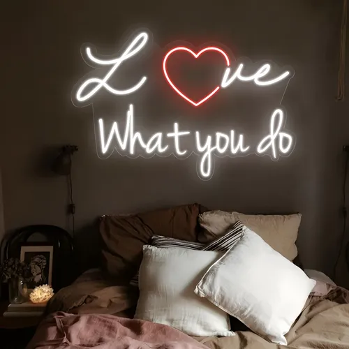 Love What You Do Neon Sign - Custom Hats Now