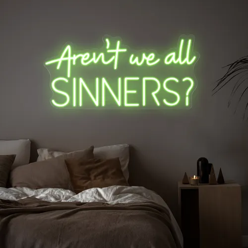 Aren't We All Sinners Neon Sign - Custom Hats Now