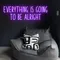 Everything Is Going To Be Alright Neon Sign - Custom Hats Now